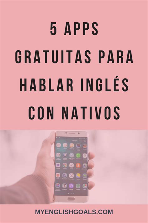 chatear en ingles|5 apps gratuitas para hablar inglés con nativos